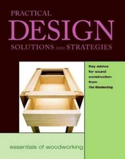 Practical Design Solutions and Strategies (Essentials of Woodworking) - GOOD