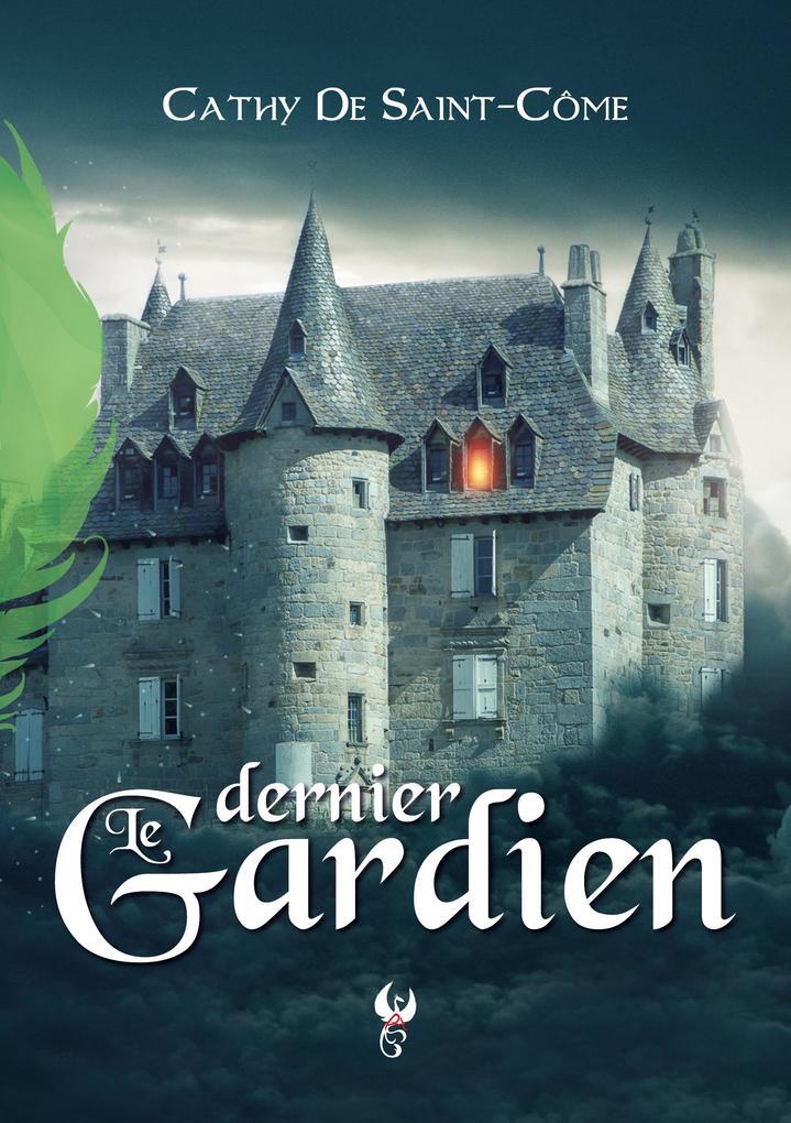 Thumbnail - Le Dernier Gardien | Cathy De Saint-côme | Französisch