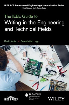 The IEEE Guide to Writing in the Engineering and Technical Fields by Longo