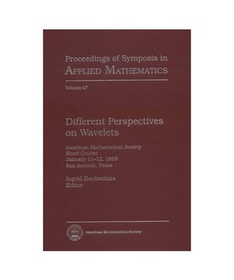 Different Perspectives on Wavelets: American Mathematical Society Short Course J