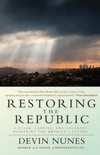 Restoring the Republic: A Clear, Concise, and Colorful Blueprint for America...