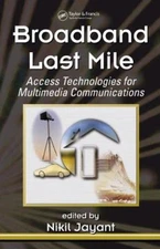 Broadband Last Mile : Access Technologies for Multimedia Communic