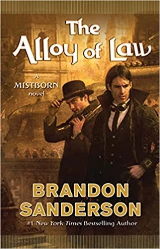 The Alloy of Law: A Mistborn Novel (The Mistborn Saga, 4) Hardcover –2011 by ...