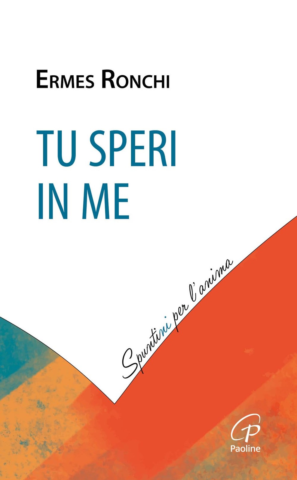 Ermes Ronchi Tu speri in me (Paperback)Another great item from Rarewaves USA | Free delivery!