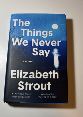 The Things We Never Say  A Novel Elizabeth Strout 2026 Hardcover