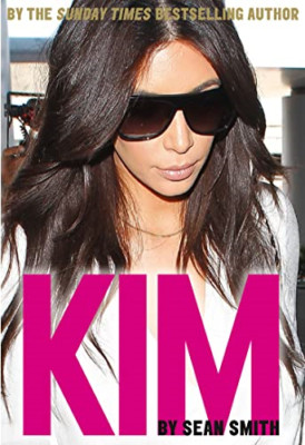 Kim Kardashian - Paperback NEW Sean Smith 21/04/2016