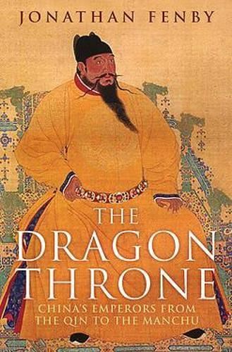 The Dragon Throne: China's Emperors f, by Jonathan Fenby, Like New Book