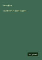 Henry Ware | The Feast Of Tabernacles | Taschenbuch | Englisch (2025)