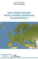 Quel Projet Demain Pour L'union EuropéEnne D'aujourd'Hui ? Pierre Pascallon Buch
