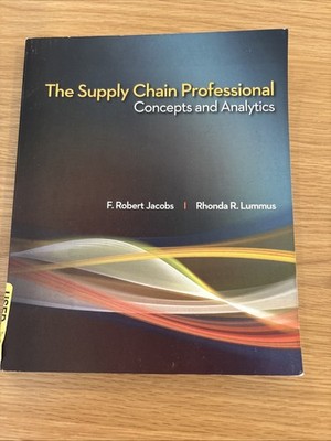 The Supply Chain Professional: Concepts and Analytics by F. Robert Jacobs