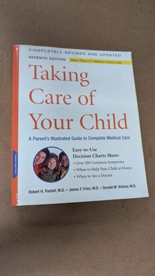 Taking Care of Your Child (Seventh Edition) by Robert H. Pantell et al. (Parenti