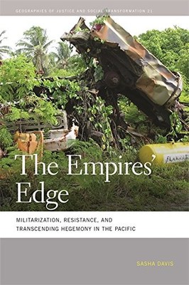 THE EMPIRES' EDGE: MILITARIZATION, RESISTANCE, AND By Sasha Davis & NEW