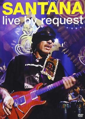 Live by Request by Santana w/Rob Thomas & Michelle Branch (DVD, 2006, Arista)