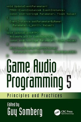 Game Audio Programming 5 Principles and Practices Guy Somberg Taschenbuch 2025