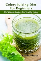Linda Pierce | Celery Juicing Diet For Beginners | Taschenbuch | Englisch (2021)