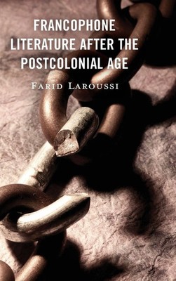 Francophone Literature After the Postcolonial Age | Farid Laroussi | Buch | 2024