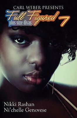 Full Figured 7: Carl Weber Presents by Rashan, Nikki; Genovese, Ni'chelle