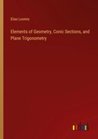 Elements Of Geometry, Conic Sections, And Plane Trigonometry Elias Loomis Buch