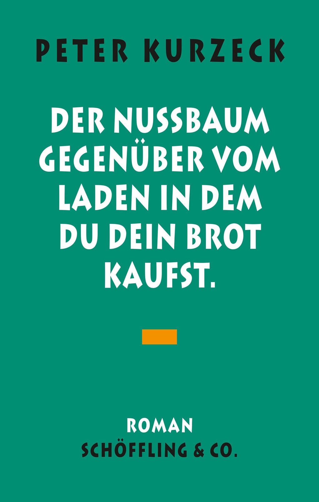 Der Nußbaum Gegenüber Vom Laden, In Dem Du Dein Brot Kaufst | Buch |