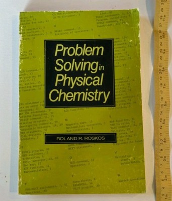 Problem Solving in Physical Chemistry Roland R. Roskos 1975 Paperback