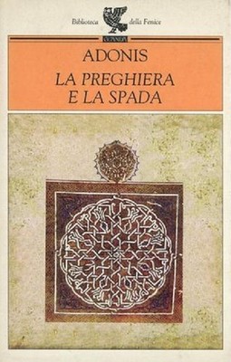 La preghiera e la spada: scritti sulla cultura araba. Traduzione di Roberto Cari