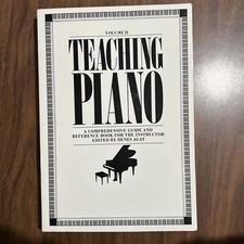 Teaching Piano Vol.2 : A Comprehensive Guide and Reference Book for Instructors