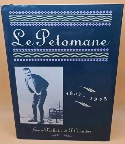 1993 Nohain & Cardec PUJOL LE PETOMANE Biographie Paris Moulin Rouge Blähungen
