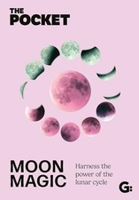 The Pocket Moon Magic: Harness the Power of the Lunar