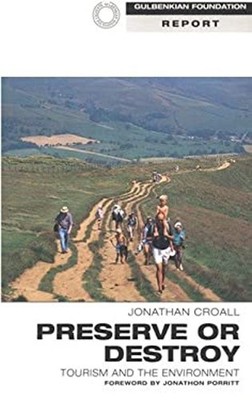 Preserve or Destroy : Tourism and the Environment Paperback Jonat