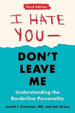 I Hate You--Don't Leave Me Third Edition Understanding Bord by Kreisman Jerold J