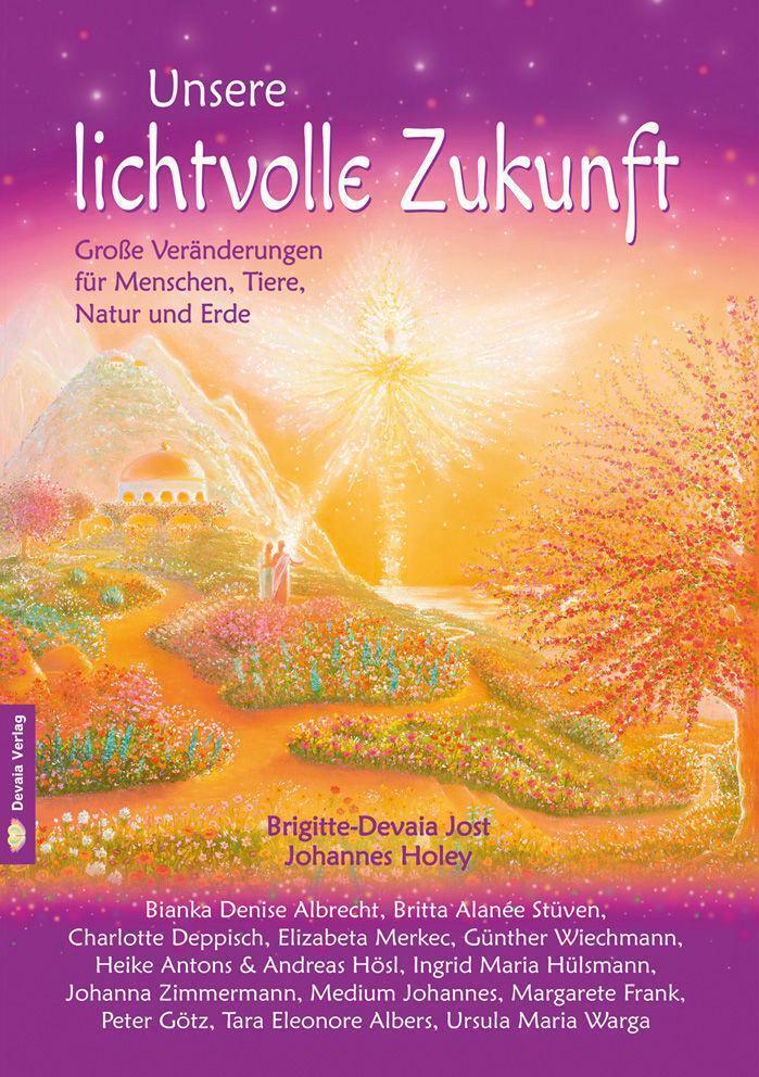 Thumbnail - Unsere Lichtvolle Zukunft | Brigitte Devaia Jost (u. A.) | Taschenbuch