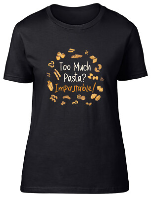 Too Much Pasta Damen T-Shirt Impastable lustig Damen Geschenk Tee