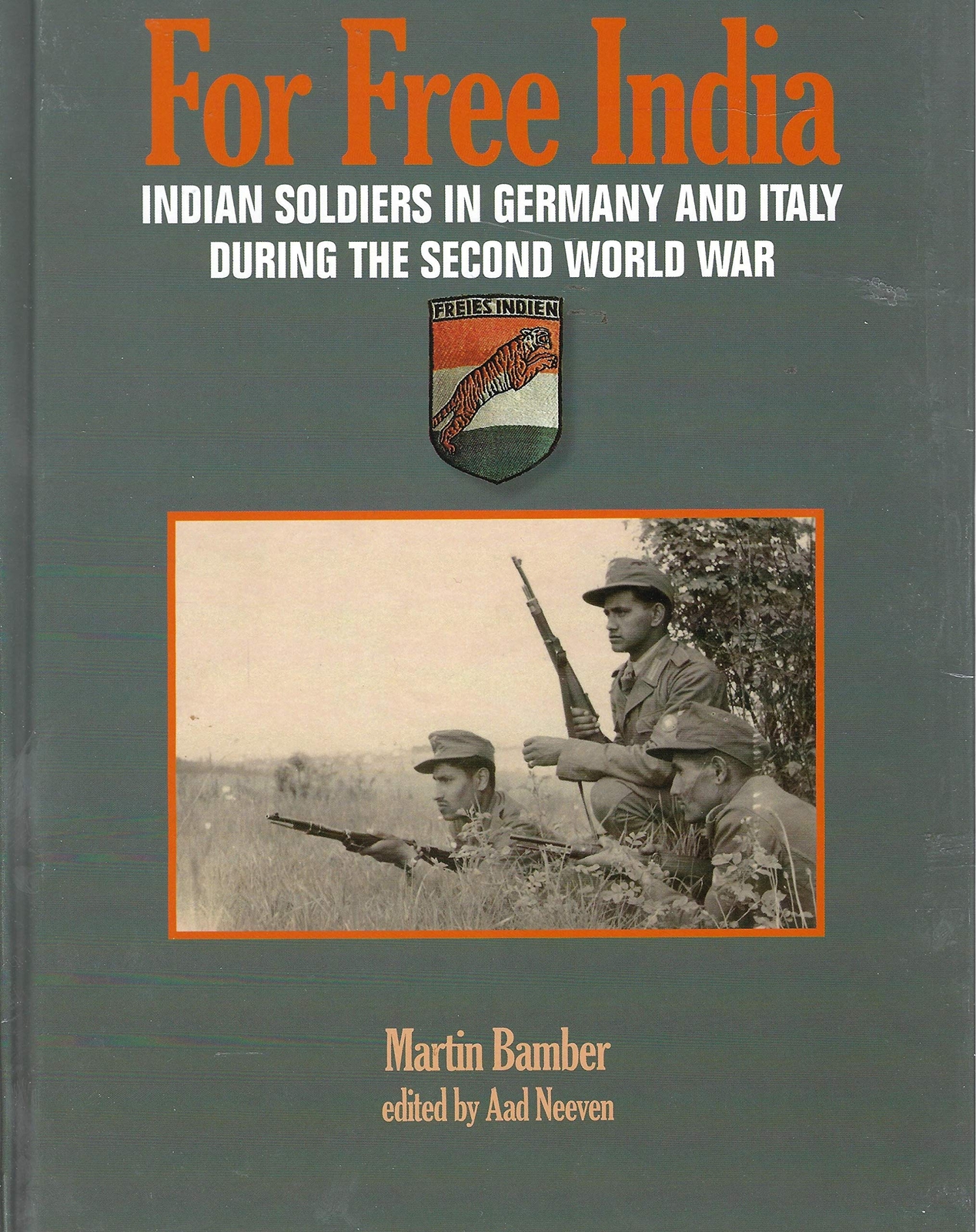 FOR FREE INDIA: INDIAN SOLDIERS IN GERMANY AND ITALY DURING THE SECOND WORLD WAR