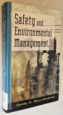 Safety and Environmental Management (Industrial Health & Safety Series)