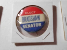 1/4" Elect Bradshaw Senator unknown location -version 2 cello pinback button