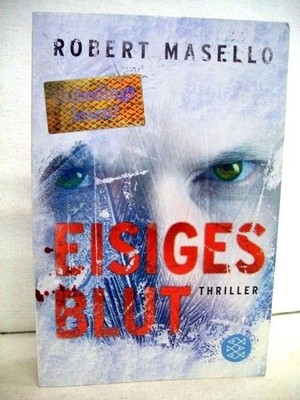 Eisiges Blut. Thriller. Aus dem Amerikan. von Maria Poets Masello, Robert: