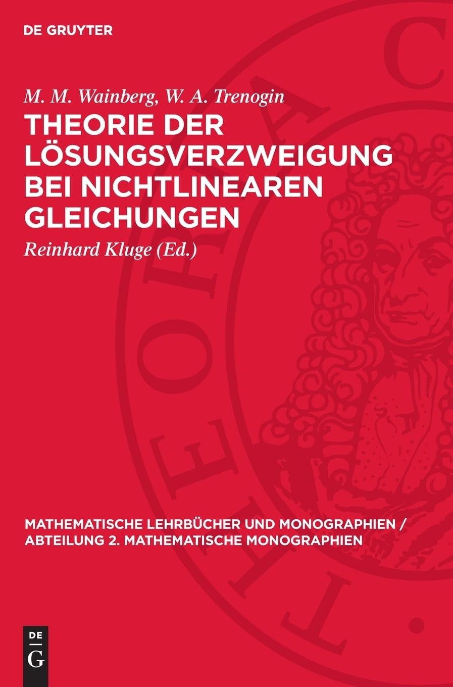 M M Wainberg W A Theorie Der Lösungsverzweigung Bei Nichtlinearen Gl (Hardback)