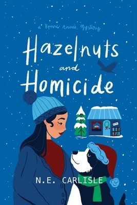 Hazelnuts and Homicide: A Bonne Ann?e Mystery by N.E. Carlisle Paperback Book