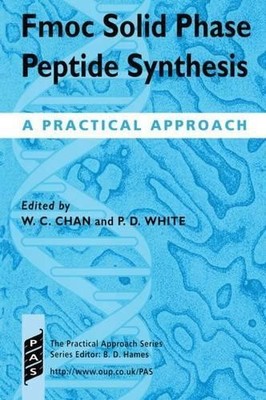 Fmoc Solid Phase Peptide Synthesis by W. Chan, Peter White - 9780199637249