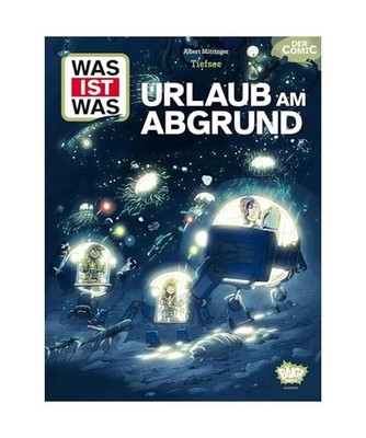 WAS IST WAS Comic - Tiefsee: Urlaub am Abgrund: Urlaub am Abgrund, Mitringer, Al
