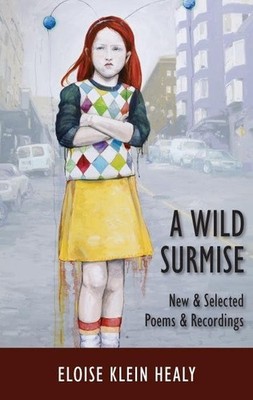 A Wild Surmise: New & Selected Poem..., Healy, Eloise K