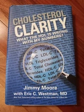 Cholesterol Clarity: What the HDL Is Wrong with My Numbers? - Moore, Jimmy -...