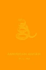 American Anger: An Evidentiary by Hix, H. L.