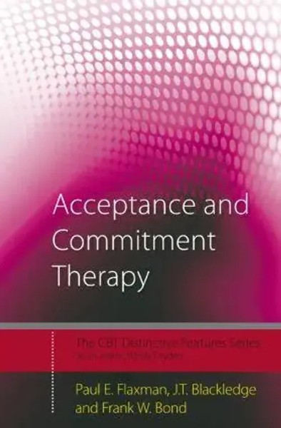Acceptance And Commitment Therapy | Distinctive Features | Flaxman (U. A.)-image