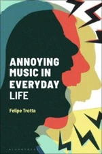 Annoying Music in Everyday Life, Paperback by Trotta, Felipe; Brennan, Matt  ...