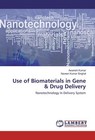 Use of Biomaterials in Gene & Drug Delivery von Awanish Kumar und Naveen Kumar Singhal (2012, Taschenbuch)