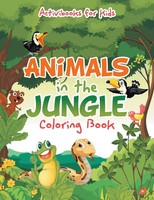 Activibooks for Kids | Animals In The Jungle Coloring Book | Taschenbuch (2016)