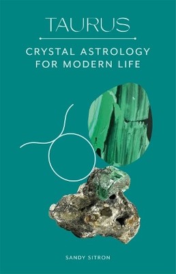 Taurus: Crystal Astrology for Modern ..., Sitron, Sandy