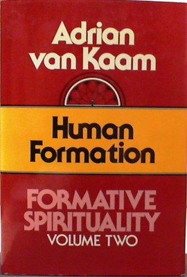 Human Formation (2) (Formative Spirituality Volume 2)