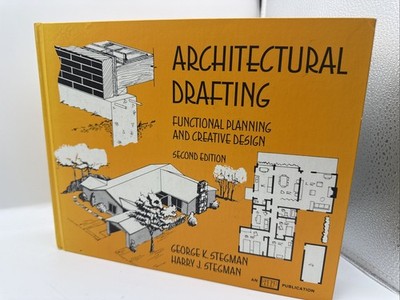 Architectural Drafting : Functional Planning & Creative Design Stegman 1974